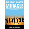 The Bowel Cancer Miracle