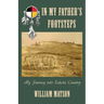 In My Father's Footsteps: My Journey into Lakota Country