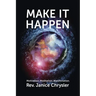 Make It Happen: Motivation. Meditation. Manifestation.