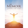 My Memoir: Living for God