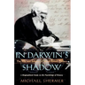 In Darwin's Shadow: The Life and Science of Alfred Russel Wallace: A Biographical Study on the Psychology of History