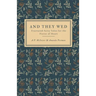 And They Wed: Fractured Fairy Tales for the Fierce of Heart