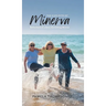 The Exploits of Minerva: Reflections of a Sixty-Something Woman