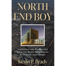 North End Boy: Innocence and Experience Amid the Seven Wonders of Elizabeth, New Jersey