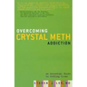 Overcoming Crystal Meth Addiction: An Essential Guide to Getting Clean