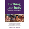 Birthing your baby: the second stage of labour