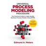 Universal Process Modeling Procedure: The Practical Guide To High-Quality Business Process Models Using BPMN