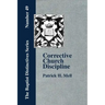 Corrective Church Discipline: With A Development Of The Scriptural Principles Upon Which It Is Based