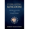 Everlasting Kingdom: Faith, Hope, and Love in Christ from the Gospels to Revelation