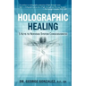 Holographic Healing: 5 Keys to Nervous System Consciousness
