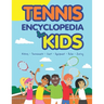 Tennis Encyclopedia for Kids