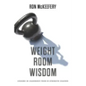 Weight Room Wisdom: Lessons in Leadership from 99 Strength Coaches