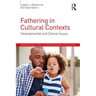 Fathering in Cultural Contexts: Developmental and Clinical Issues