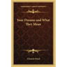 Your Dreams and What They Mean