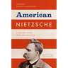 American Nietzsche: A History of an Icon and His Ideas