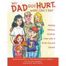 My Dad Got Hurt. What Can I Do?: Helping Military Children Cope with a Brain-Injured Parent