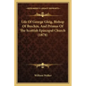 Life of George Gleig, Bishop of Brechin, and Primus of the Scottish Episcopal Church (1878)