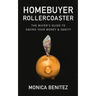 Homebuyer Rollercoaster: The Buyer's Guide to Saving Your Money & Sanity