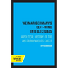 Weimar Germany's Left-Wing Intellectuals: A Political History of the Weltbühne and Its Circle