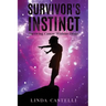 Survivor's Instinct: Surviving Cancer Without Drugs