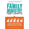 Family Ministry That Counts: A Fresh, Simple Approach to Growing Your Youth and Family Ministries Through the Gospel