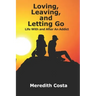 Loving, Leaving, and Letting Go: Life With And After An Addict