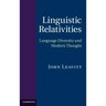 Linguistic Relativities: Language Diversity and Modern Thought
