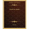 Travels in Alaska