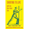 Shooting to Live: With The One-Hand Gun