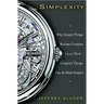 Simplexity: Why Simple Things Become Complex (and How Complex Things Can Be Made Simple)