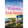 The Widow's Irish Secret: A gorgeous and unputdownable Irish romance about second chances