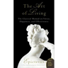 Art of Living: The Classical Mannual on Virtue, Happiness, and Effectiveness