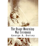 The Osage Mourning-War Ceremony