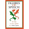 Figures of Speech: 60 Ways To Turn A Phrase