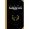 A Compendium of Slavery, as It Exists in the Present Day in the United States of America