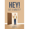 Hey! Got a Minute?