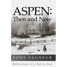 Aspen: Then and Now: Reflections of a Native Son