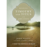 Reading Timothy and Titus with John Stott: 13 Weeks for Individuals or Groups