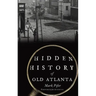 Hidden History of Old Atlanta