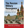 The Russian Military Resurgence: Post-Soviet Decline and Rebuilding, 1992-2018