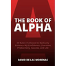 The Book of Alpha: 30 Rules I Followed to Radically Enhance My Confidence, Charisma, Productivity, Success, and Life