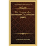 The Homeopathic Treatment of Alcoholism (1890)