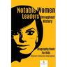 Notable Women Leaders throughout History: Biography Book for Kids Children's Historical Biographies