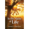 In the Name of Life