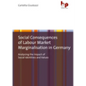 Social Consequences of Labour Market Marginalisation in Germany: Analysing the Impact of Social Identities and Values