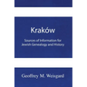 Kraków: Sources of Information for Jewish Genealogy and History - Paperback