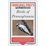 Birds of Pennsylvania (The Birding Pro's Field Guides)