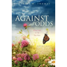 Against All Odds: When Faith Is All You Have