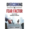 Overcoming the Fear Factor: The Cut from Corporate to Creative