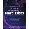 The Clinician's Guide to Treating Adult Children of Narcissists:: Pulling Back the Curtain on Manipulation, Gaslighting, and Emotional Abuse in Narcis